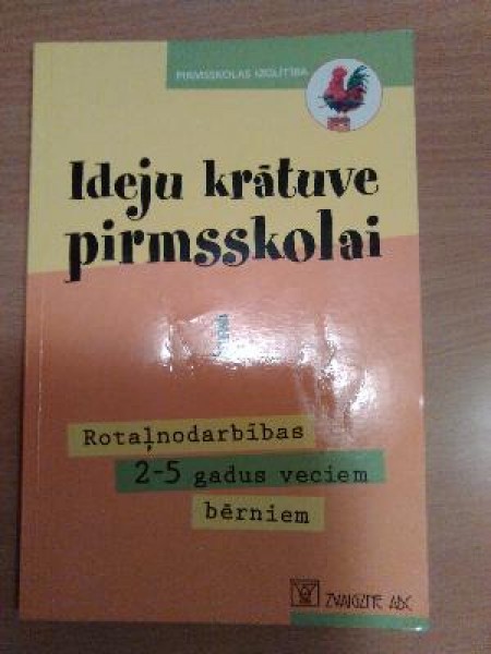 Ideju krātuve pirmsskolai/ 1. daļa/Rotaļnodarbības 2-5 gadus veciem bērniem