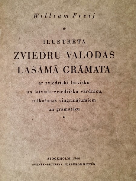 Ilustrēta zviedru valodas lasāmgrāmata ar zviedriski-latvisku un latviski-zviedrisku vārdnīcu un tul
