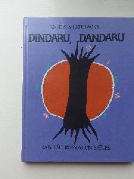 Dindaru, Dandaru - Latviešu rotaļas un spēles