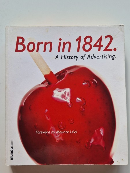 BORN IN 1842. HISTORY OF ADVERTISING.