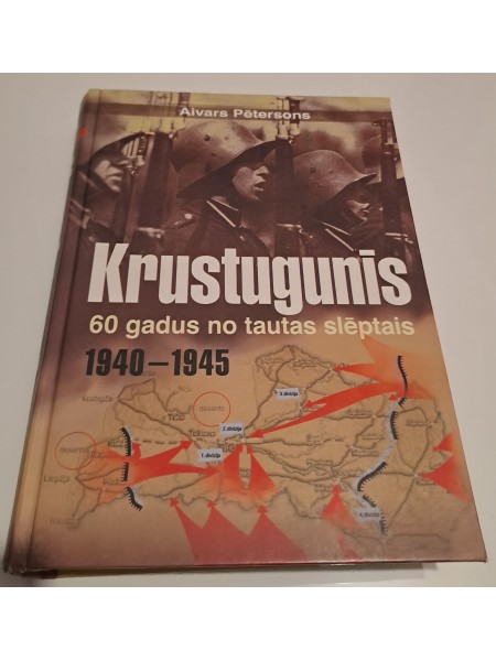 Krustugunīs 60 gadus no tautas slēptais 1940-1945