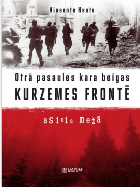 Otrā pasaules kara beigas Kurzemes frontē asinis mežā