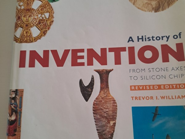 A History of invention. From stone axes to silicon chips.