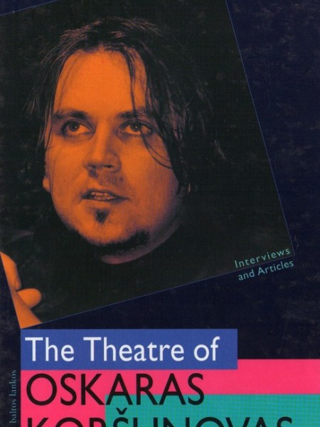 The theatre of Oskaras Koršunovas