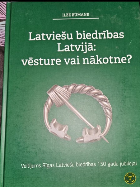 Latviešu Biedribas Latvijā: vēsture vai nākotne?