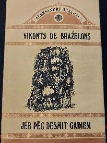 Vikonts de Braželons jeb pēc desmit gadiem. Pirmā grāmata. Pirmā daļa