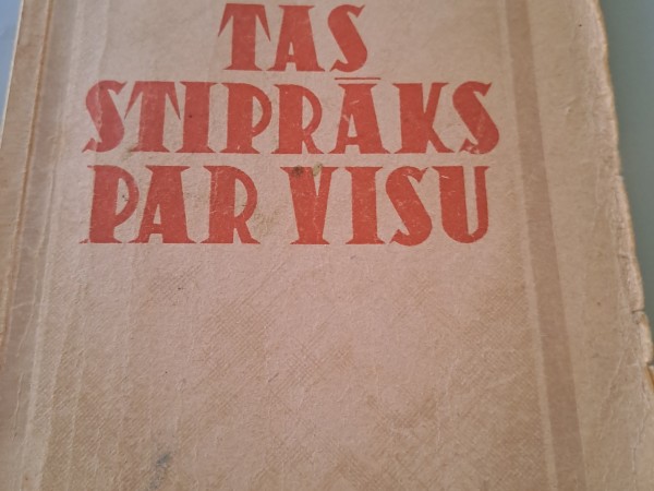 Tas stiprāks par visu