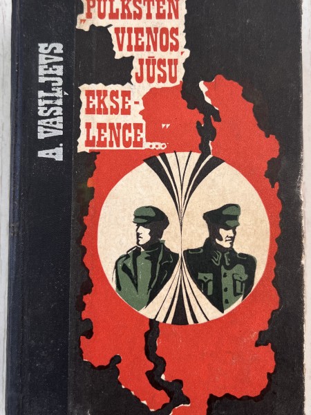 Pulksten vienos, jūsu ekselence…