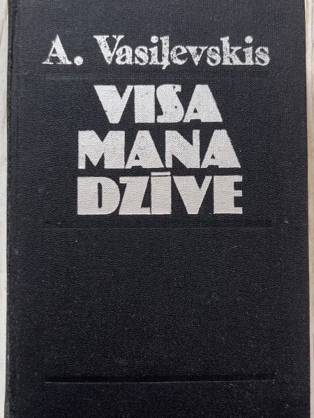Visa mana dzīve