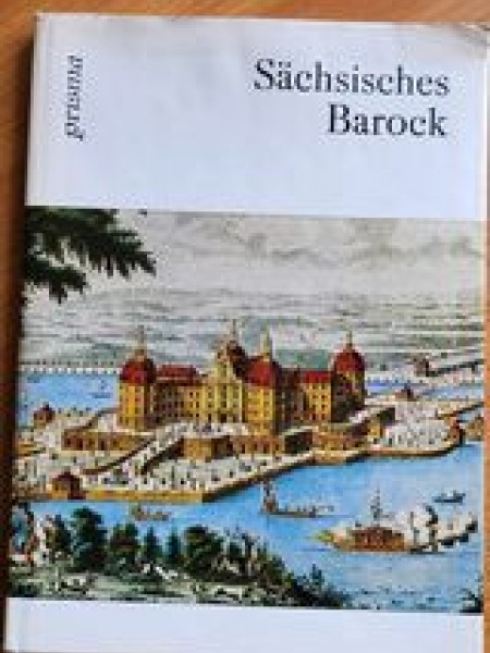 SÄCHSISCHE BAROCK. DIE Schatzkammer. Aus der Zeit von Matthes Daniel ...