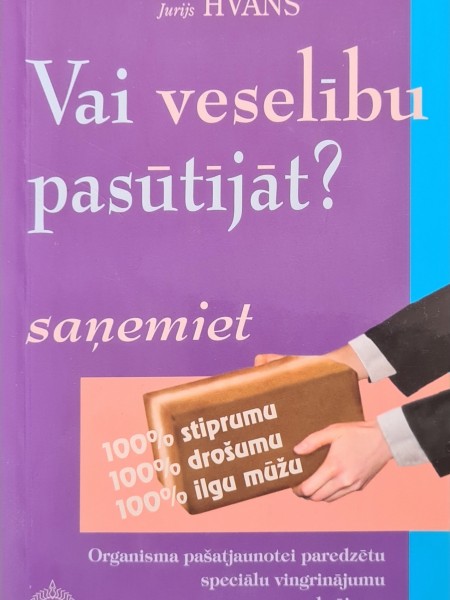 Vai veselību pasūtījāt?