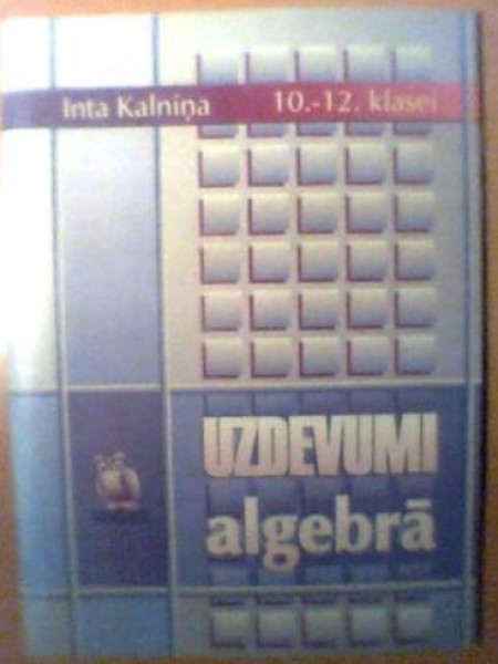 Uzdevumi algebrā 10.-12. klasei