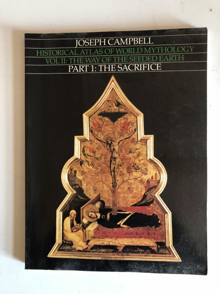 Historical Atlas of World Mythology Vol II Part I THE SACRIFICE