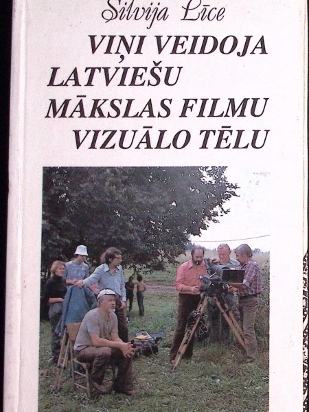 Viņi veidoja latviešu mākslas filmu vizuālo tēlu