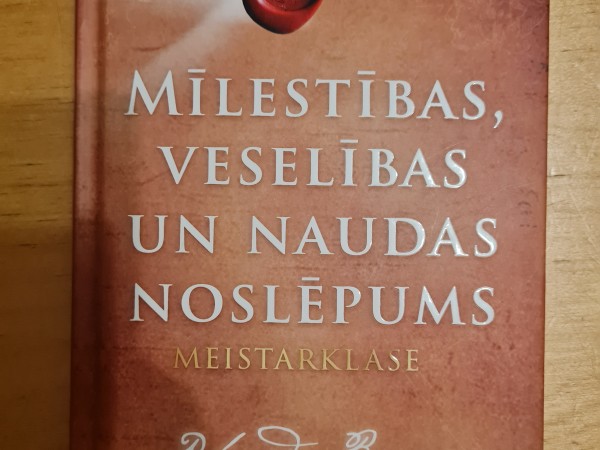 Mīlestības, veselības un naudas noslēpums. Meistarklase