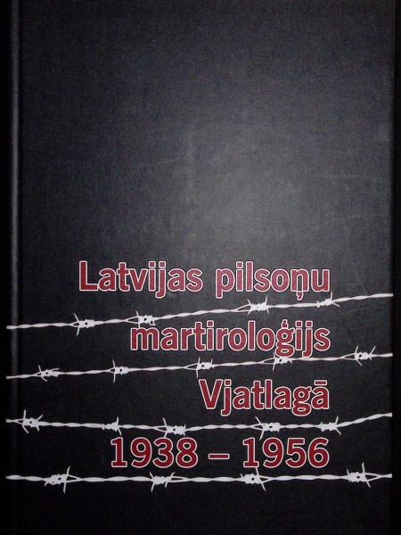 Latvijas pilsoņu martiroloģijs Vjatlagā 1938- 1956