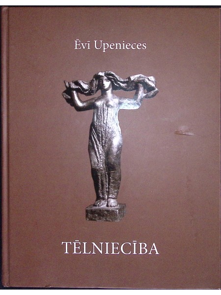 Ēvī Upenieces Tēlniecība