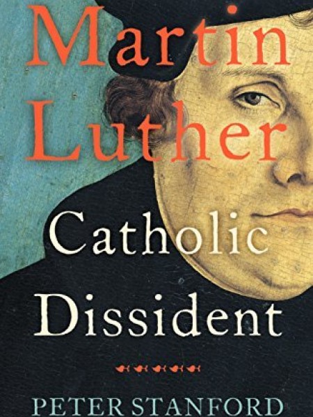 Martin Luther: Catholic Dissident
