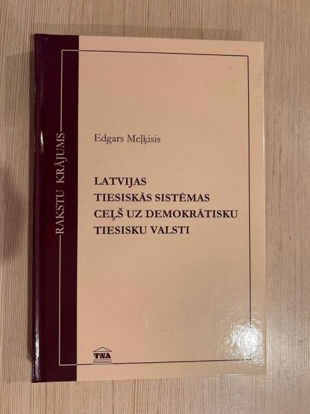 Latvijas tiesiskās sistēmas ceļš uz demokrātisku tiesisku valsti