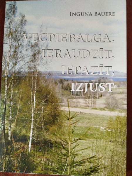 Vecpiebalga. Ieraudzīt, iepazīt, izjust