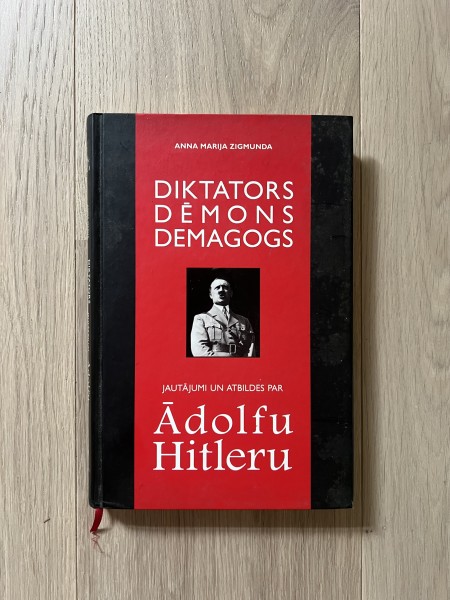 Diktators Dēmons Demagogs. Jautājumi un atbildes par Ādolfu Hitleru