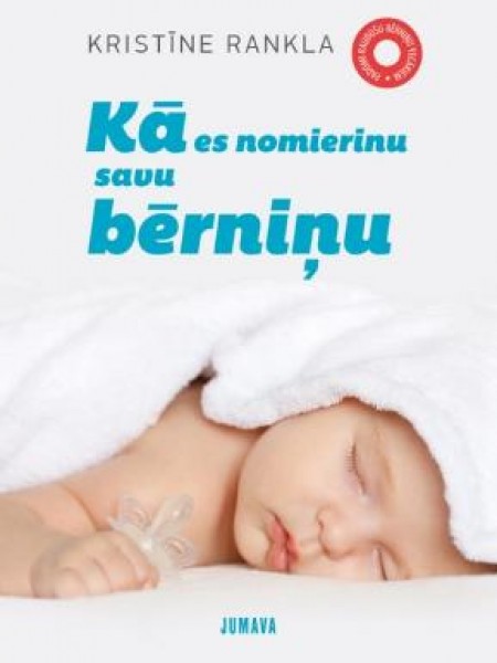 Kā es nomierinu savu bērniņu