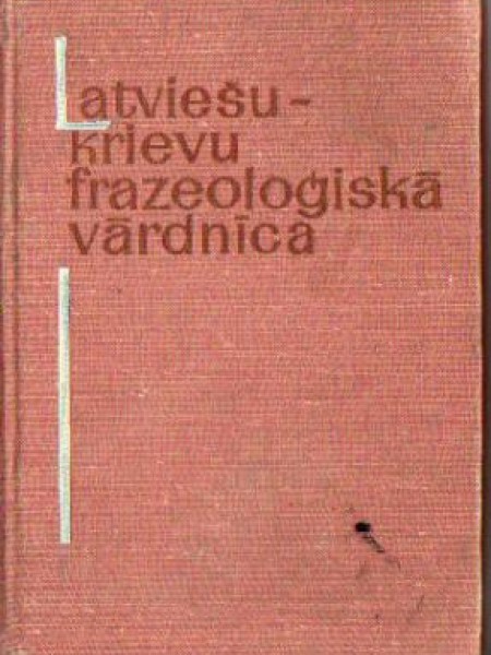 Latviešu krievu frazeoloģiskā vārdnīca