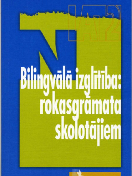 Bilingvālā izglītība: rokasgrāmata skolotājiem