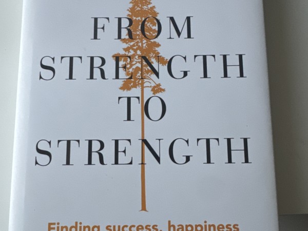 From Strength to Strength: Finding Success, Happiness and Deep Purpose in the Second Half of Life