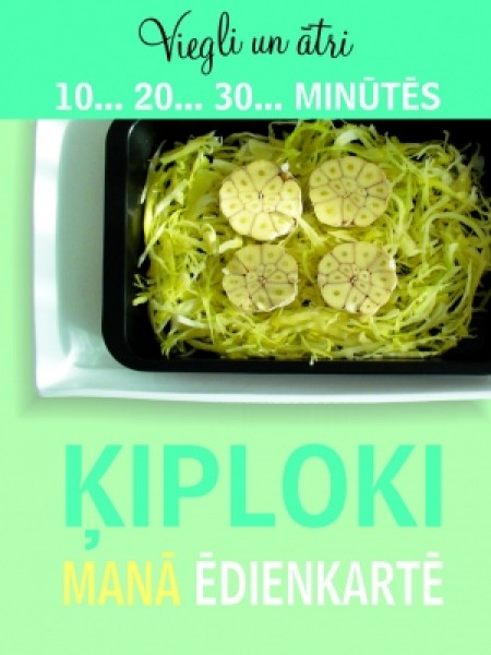 Ķiploki manā ēdienkartē/Viegli un ātri