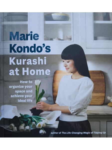 Marie Kondo's Kurashi at Home: How to Organize Your Space and Achieve Your Ideal Life