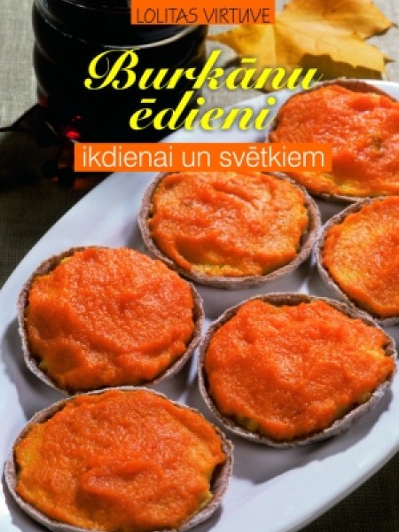 Burkānu ēdieni ikdienai un svētkiem