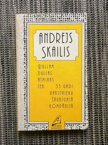 Dullam dullas atmiņas jeb 33 gadi rakstnieku šaubīgajā kompānijā