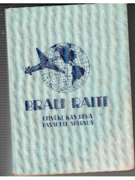 Brāļi raiti. Cilvēki, kas deva pasaulei spārnus