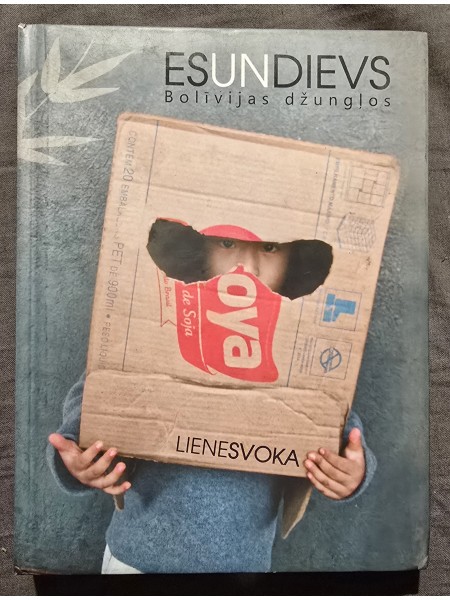 Es un dievs Bolīvijas džungļos