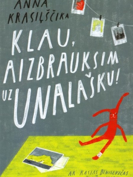 Klau, aizbrauksim uz Unalašku!