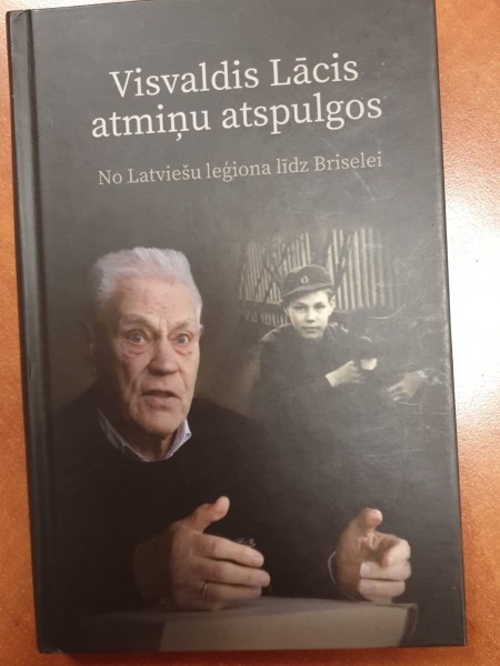 Visvaldis Lācis atmiņu atspulgos. No Latviešu leģiona līdz Briselei.