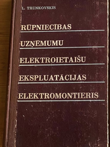 Rūpniecības uzņēmumu elektroietaišu ekspluatācijas elektromontieris