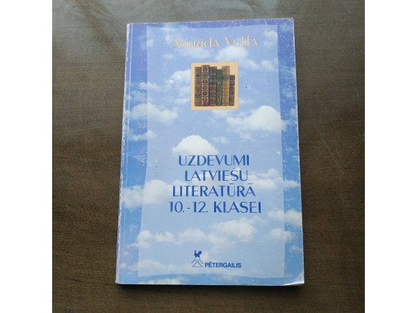 Uzdevumi latviesu literatura 10.-12. klasei