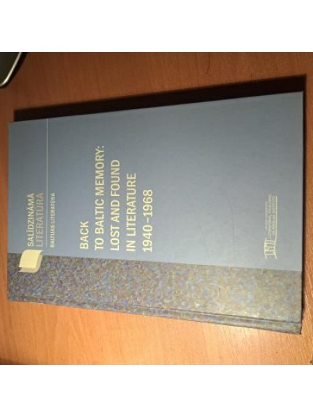 Back to Baltic memory:Lost and fund in literature 1940-1968