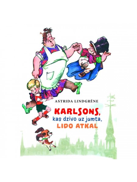 Karlsons,kas dzīvo uz jumta,lido atkal