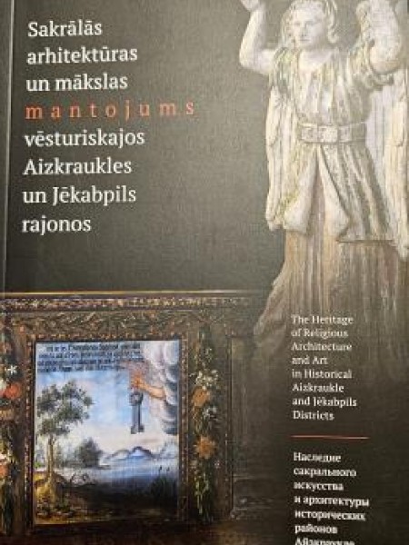 Sakrālās arhitektūras un mākslas mantojums vēsturiskajos Aizkraukles un Jēkabpils rajonos