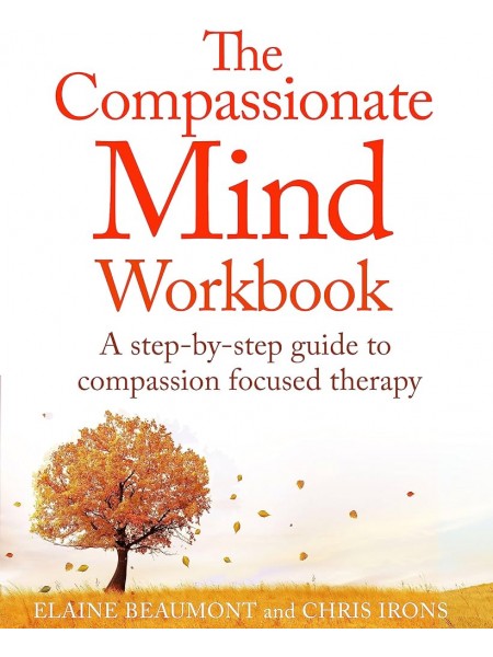 The Compassionate Mind Workbook