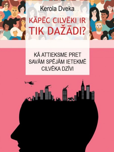 Kāpēc cilvēki ir tik dažādi?