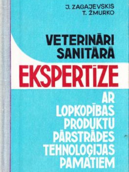 Veterināri sanitārā ekspertīze ar lopkopības produktu pārstrādes tehnoloģijas pamatiem