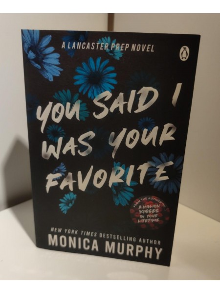 You say I was your favorite