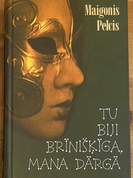 Tu biji brīnišķīga, mana dārgā