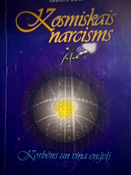 Kosmiskais narcisms.Korbēns un viņa eņģeļi