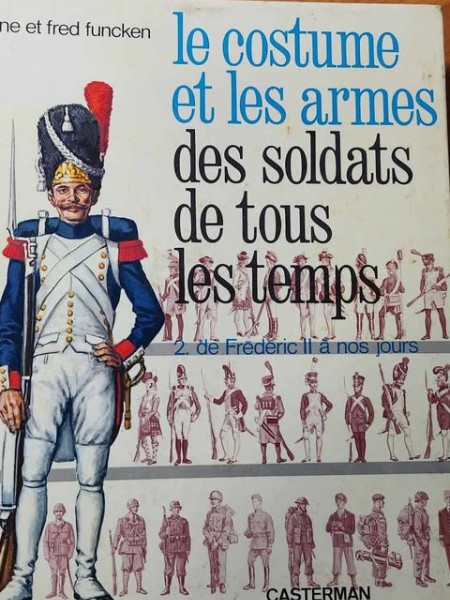 Le costume et les armes des soildats de tousbles temps