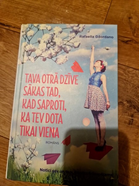 Tava otrā dzīve sākas tad, kad saproti, ka tev dota tikai viena